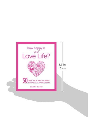 How Happy Is Your Love Life?: 50 Great Tips to Help You Attract and Keep Your Perfect Partner