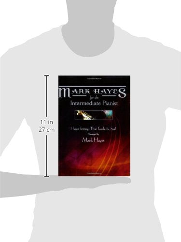 Mark Hayes for the Intermediate Pianist: Hymn Settings that Touch the Soul