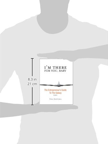 I'm There For You, Baby; The Entrepreneur s Guide to the Galaxy