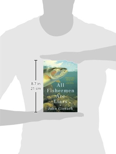 All Fishermen Are Liars (John Gierach's Fly-fishing Library)