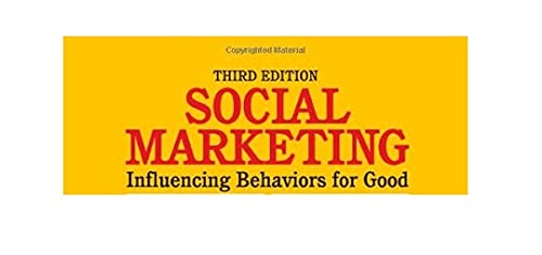 Social Marketing: Influencing Behaviors for Good