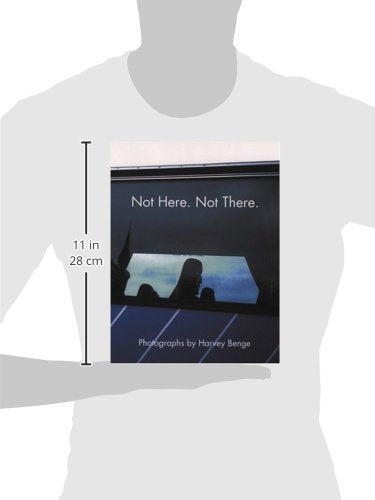 Not Here, Not There: Photographs by Harvey Benge