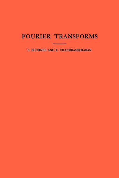 Fourier Transforms. (Am-19), Volume 19 (Annals of Mathematics Studies)