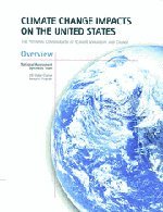 Climate Change Impacts on the United States - Overview Report: The Potential Consequences of Climate Variability and Change
