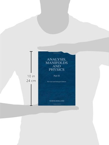 Analysis, Manifolds and Physics, Part II - Revised and Enlarged Edition — back cover