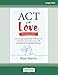 ACT with Love: Stop Struggling, Reconcile Differences, and Strengthen Your Relationship with Acceptance and Commitment Therapy