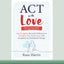 ACT with Love: Stop Struggling, Reconcile Differences, and Strengthen Your Relationship with Acceptance and Commitment Therapy