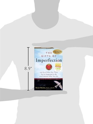The Gifts of Imperfection: Let Go of Who You Think You're Supposed to Be and Embrace Who You Are