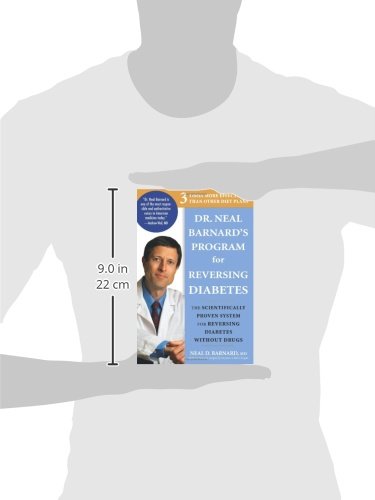 Dr. Neal Barnard's Program for Reversing Diabetes: The Scientifically Proven System for Reversing Diabetes without Drugs