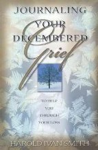 Journaling Your Decembered Grief: To Help You Through Your Loss