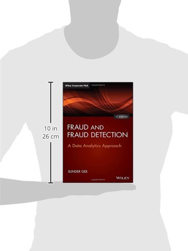 Fraud and Fraud Detection, + Website: A Data Analytics Approach (Wiley Corporate F&A)