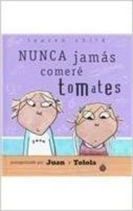 Nunca jamas comere tomates (Spanish Edition)