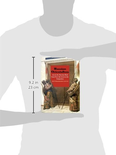 Russian Orientalism: Asia in the Russian Mind from Peter the Great to the Emigration