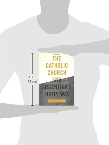The Catholic Church and Argentina's Dirty War