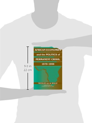 African Economies and the Politics of Permanent Crisis, 1979-1999 (Political Economy of Institutions and Decisions)