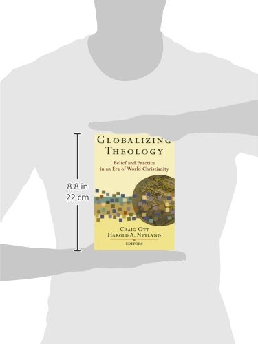 Globalizing Theology: Belief and Practice in an Era of World Christianity