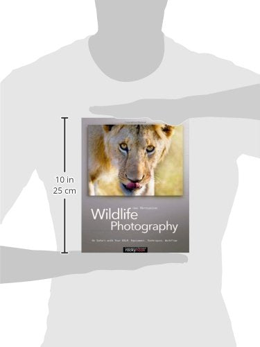 Wildlife Photography: On Safari with your DSLR: Equipment, Techniques, Workflow