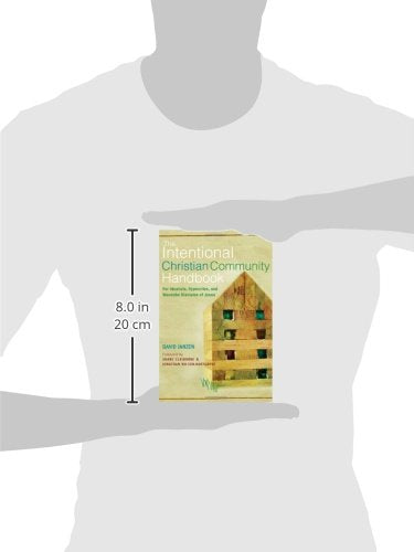 The Intentional Christian Community Handbook: For Idealists, Hypocrites, and Wannabe Disciples of Jesus