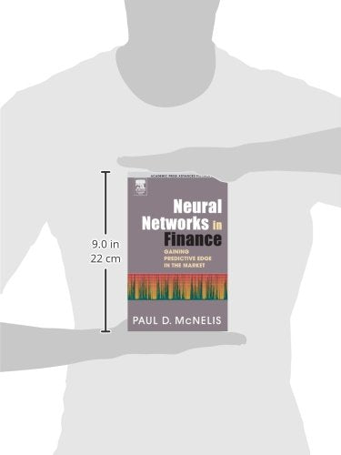 Neural Networks in Finance: Gaining Predictive Edge in the Market (Academic Press Advanced Finance)