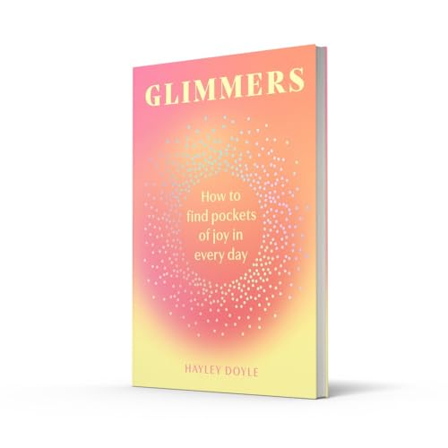 Glimmers: How to find pockets of joy in every day