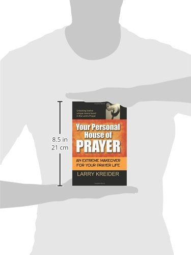 Your Personal House of Prayer: Unlocking twelve unique rooms found in the Lord's Prayer