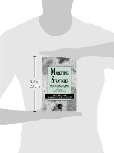 Marketing Strategies: New Approaches, New Techniques (The Best of Long Range Planning, 1)