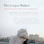 The Corpse Walker: Real Life Stories: China From the Bottom Up