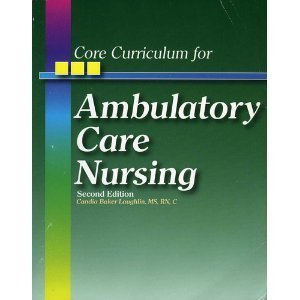 Core Curriculum for Ambulatory Care Nursing
