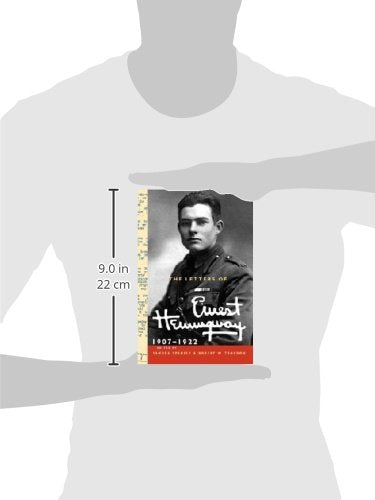 The Letters of Ernest Hemingway: Volume 1, 1907-1922 (The Cambridge Edition of the Letters of Ernest Hemingway, Series Number 1)