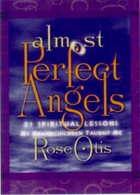 Almost perfect angels: 31 spiritual lessons my grandchildren taught me