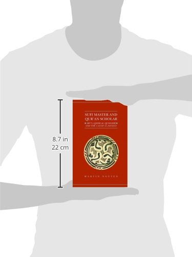 Sufi Master and Qur'an Scholar: Ab ul-Qasim al-Qushayr i and the Lata'if al-Ish ar at (Qur'anic Studies Series)