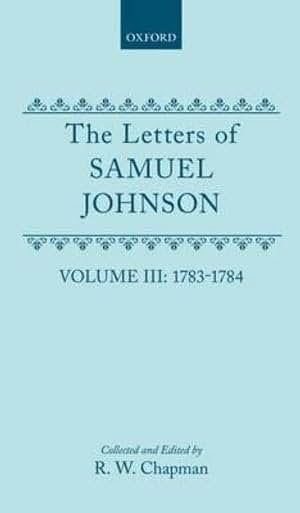 The Letters of Samuel Johnson with Mrs. Thrale's Genuine Letters to Him