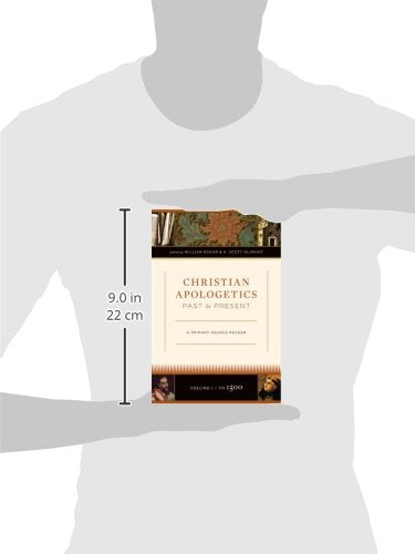 Christian Apologetics Past and Present (Volume 1, To 1500):