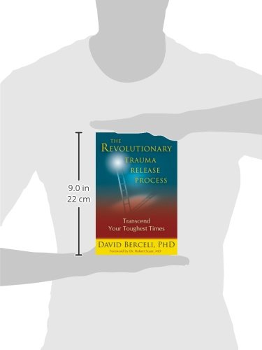 The Revolutionary Trauma Release Process: Transcend Your Toughest Times — back cover