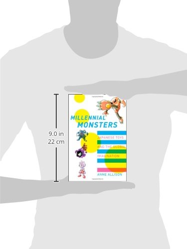 Millennial Monsters: Japanese Toys and the Global Imagination (Volume 13)