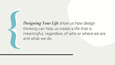 Designing Your Life: How to Build a Well-Lived, Joyful Life