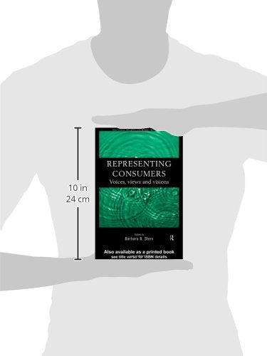 Representing Consumers: Voices, Views and Visions (Routledge Interpretive Marketing Research)