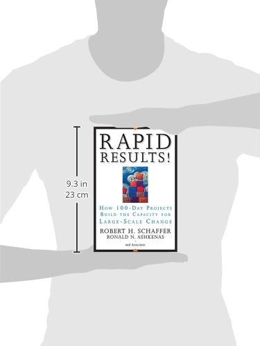 Rapid Results!: How 100-Day Projects Build the Capacity for Large-Scale Change
