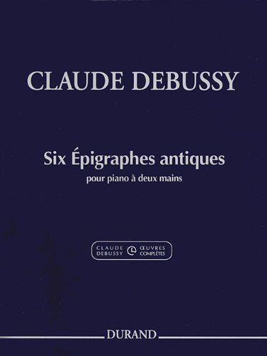 Claude Debussy - Six Epigraphes antiques: Piano