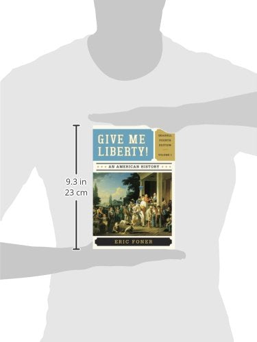 Give Me Liberty : An American History, Vol. 1