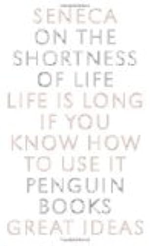 On the Shortness of Life: Life Is Long if You Know How to Us