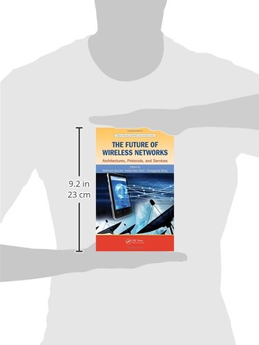 The Future of Wireless Networks: Architectures, Protocols, and Services (Wireless Networks and Mobile Communications)