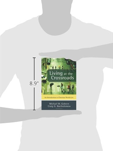 Living at the Crossroads: An Introduction to Christian Worldview