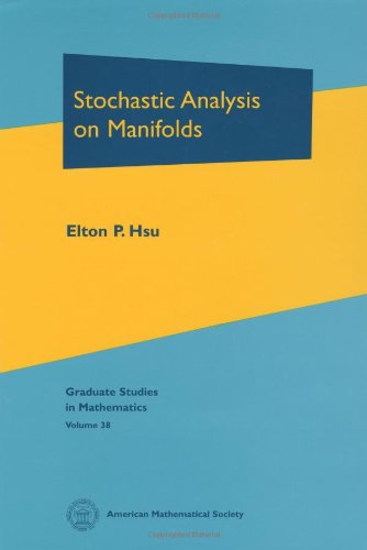 Stochastic Analysis on Manifolds (Graduate Studies in Mathem