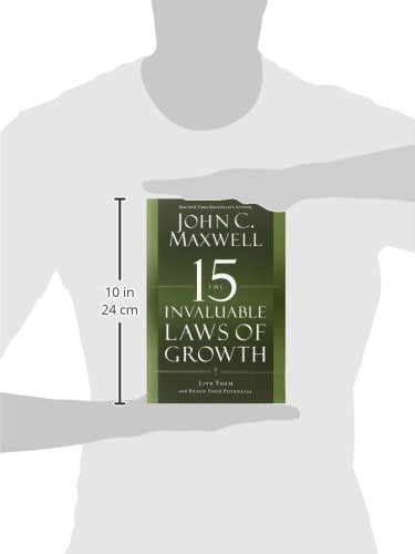 The 15 Invaluable Laws of Growth: Live Them and Reach Your P