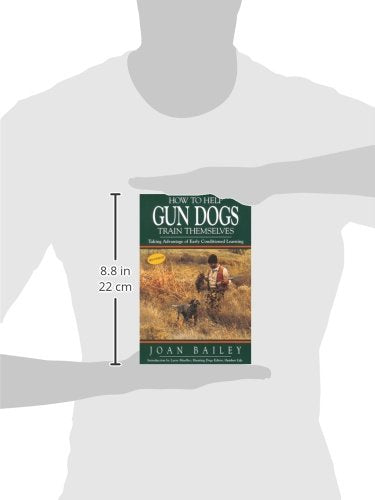 How To Help Gun Dogs Train Themselves: Taking Advantage of Early Conditioned Learning