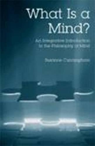 What is a Mind? An Integrative Introduction to the Philosophy of Mind