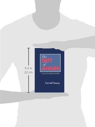The Gift of Anger: A Call to Faithful Action by Saussy, Carr
