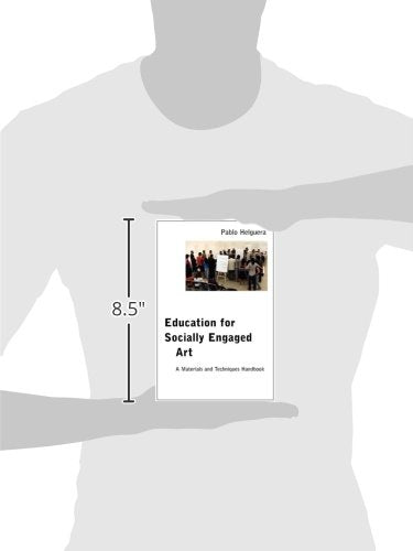 Education for Socially Engaged Art: A Materials and Techniques Handbook