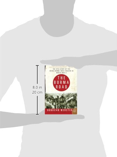 The Burma Road: The Epic Story of the China-Burma-India Thea